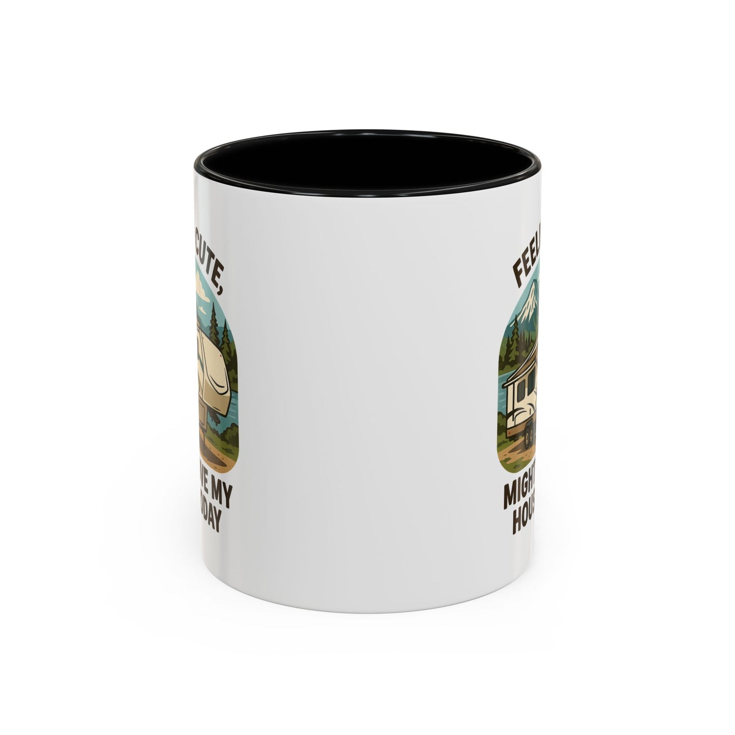Feeling Cute Might Move My House Today Fifth Wheel Coffee Mug