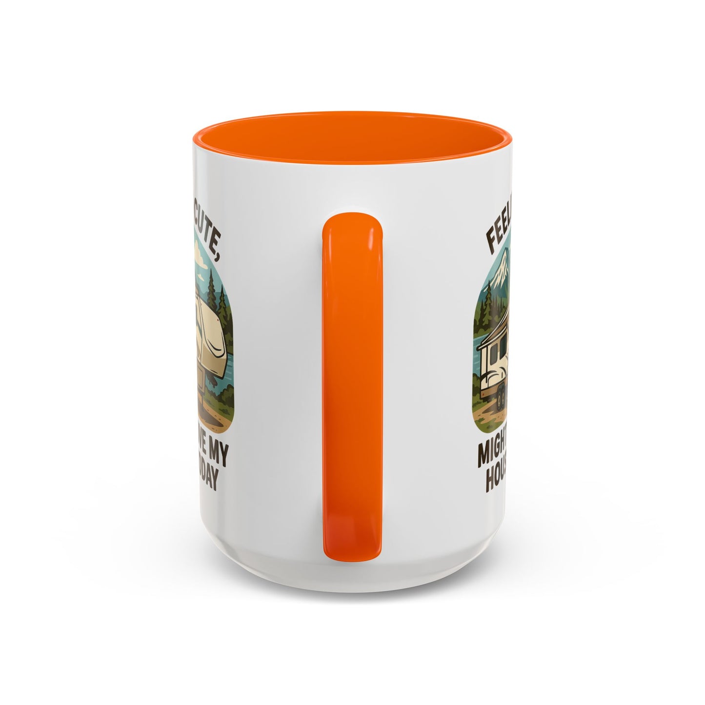 Feeling Cute Might Move My House Today Fifth Wheel Coffee Mug