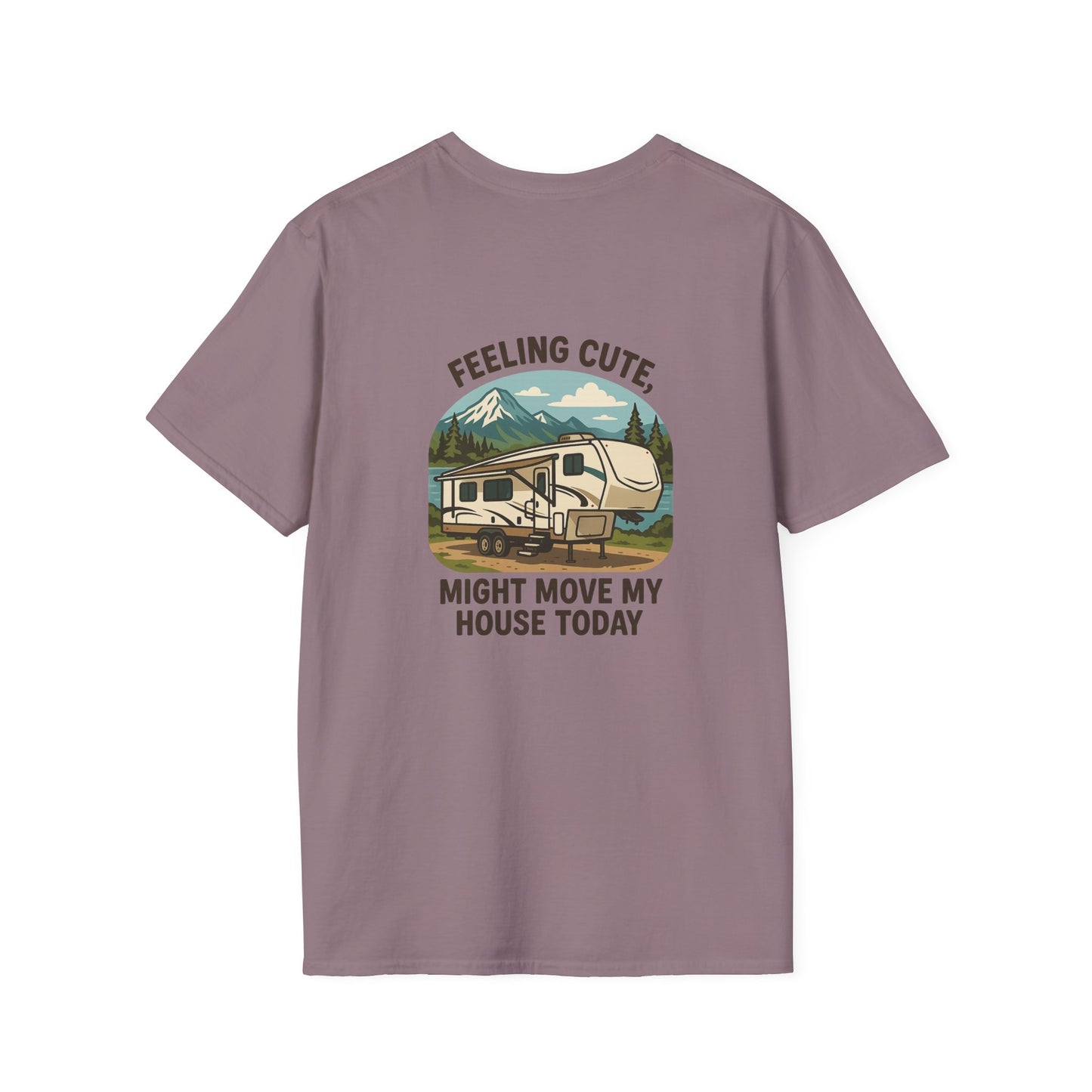Feeling Cute Might Move My House – Fifth Wheel Spontaneous Relocation Tee