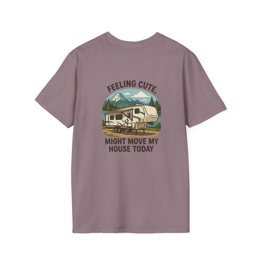 Feeling Cute Might Move My House – Fifth Wheel Spontaneous Relocation Tee