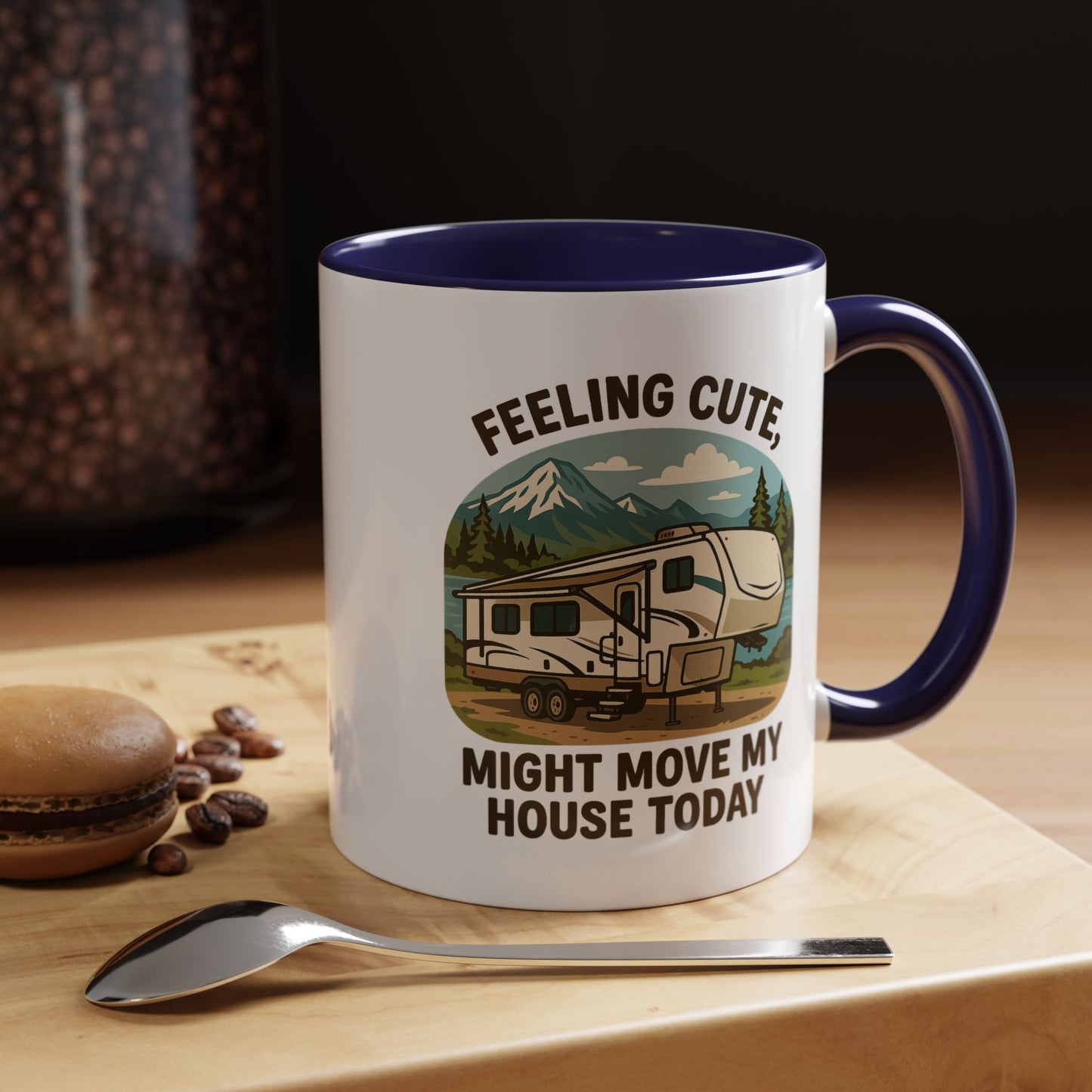 Feeling Cute Might Move My House Today Fifth Wheel Coffee Mug