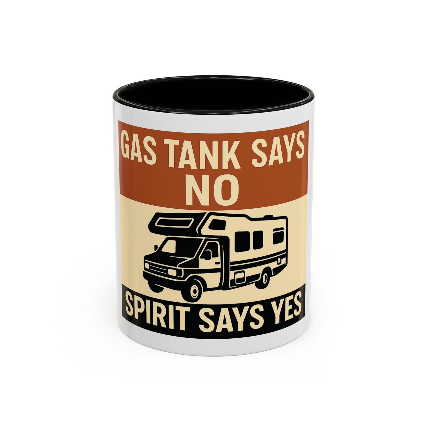Gas Tank Says No, Spirit Says Yes Mug – RV Life Fuel Crisis Humor for Road Warriors & Budget Nomads