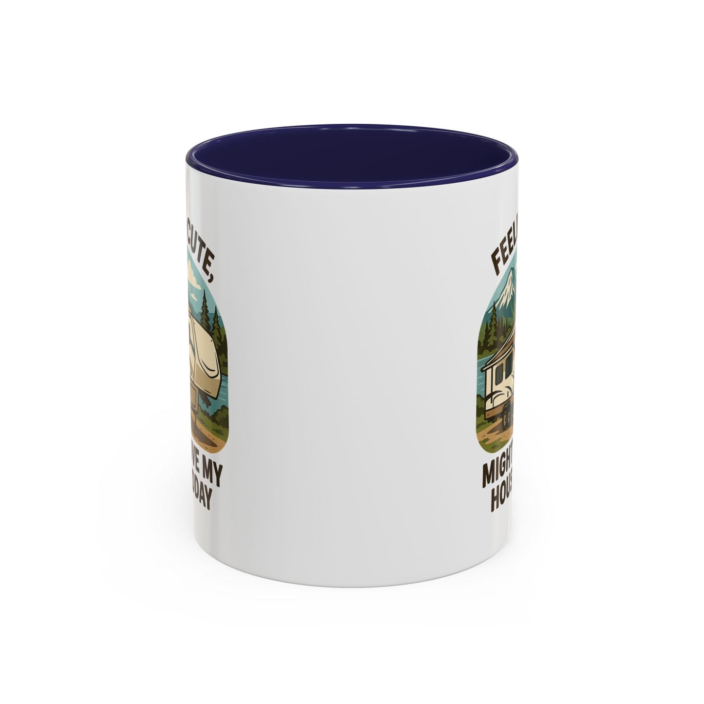 Feeling Cute Might Move My House Today Fifth Wheel Coffee Mug