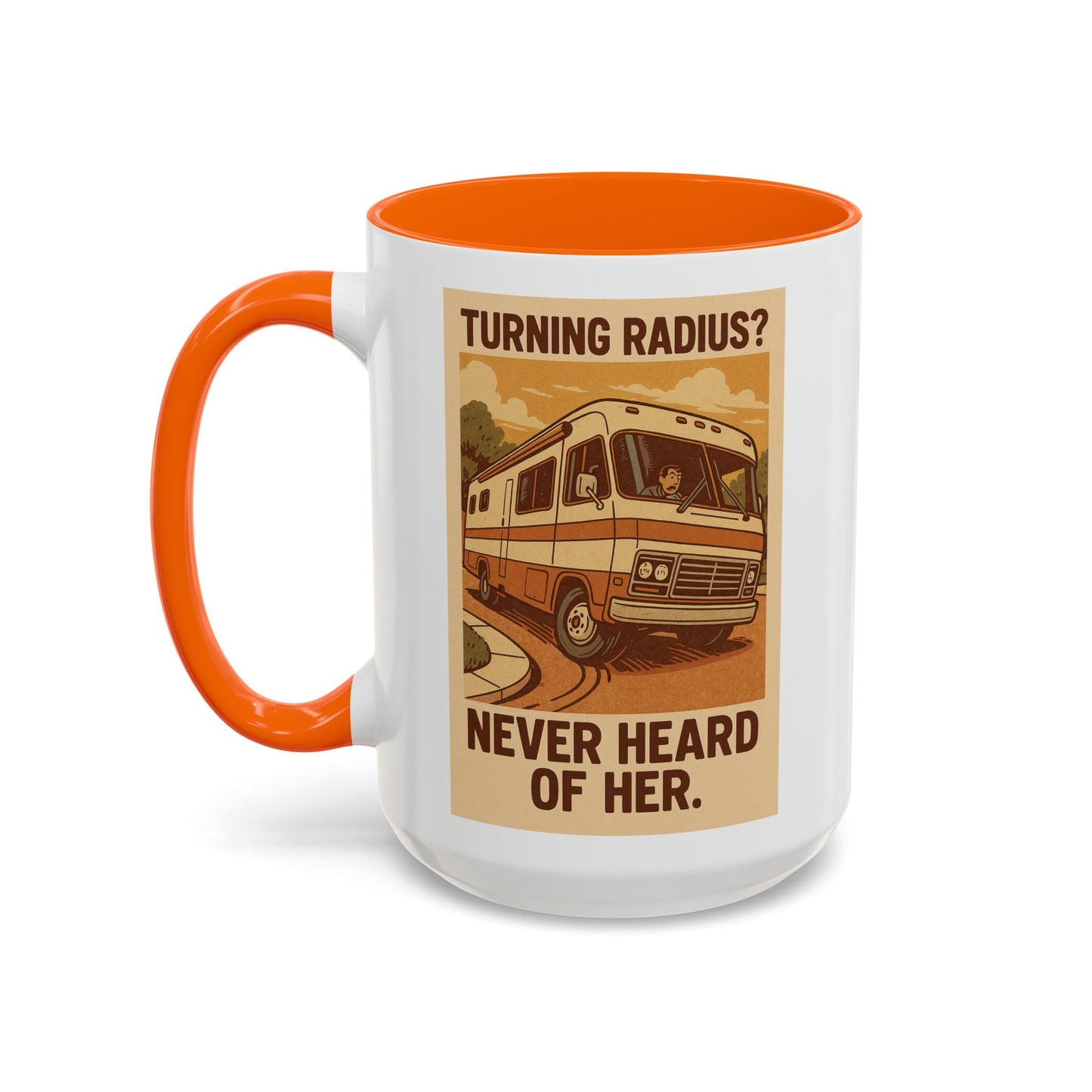 "Turning Radius? Never Heard of Her" – Class A RV Mug