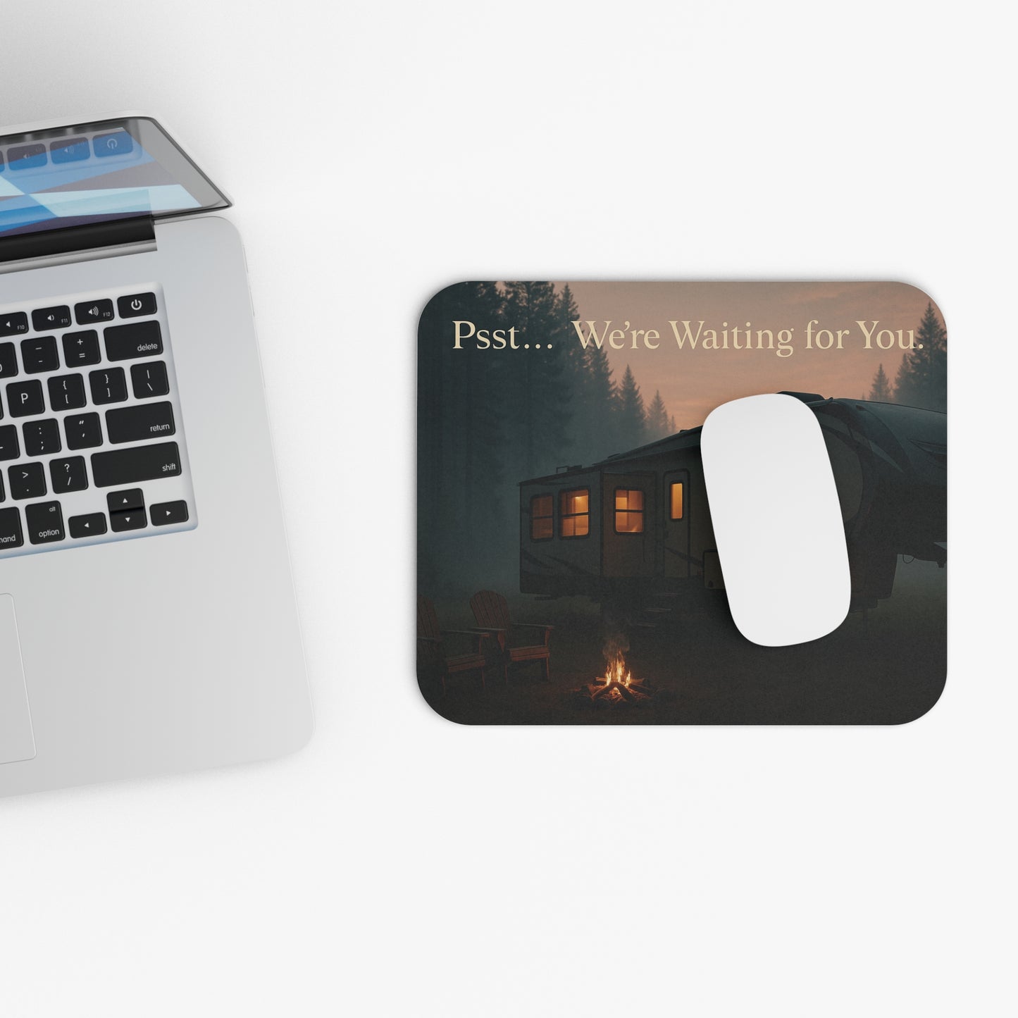 Psst… We’re Waiting for You – Fifth Wheel RV Campfire Mouse Pad