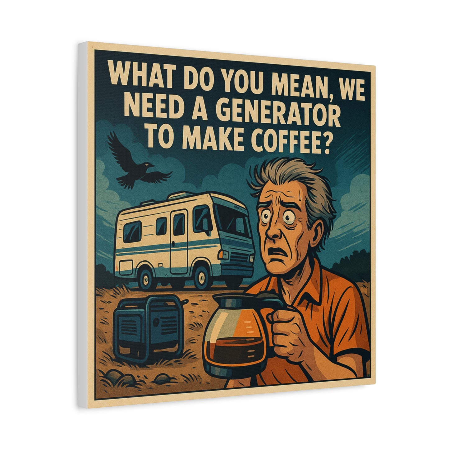 ☕ “You Mean We Need a Generator to Make Coffee?” – RV Life Canvas Print