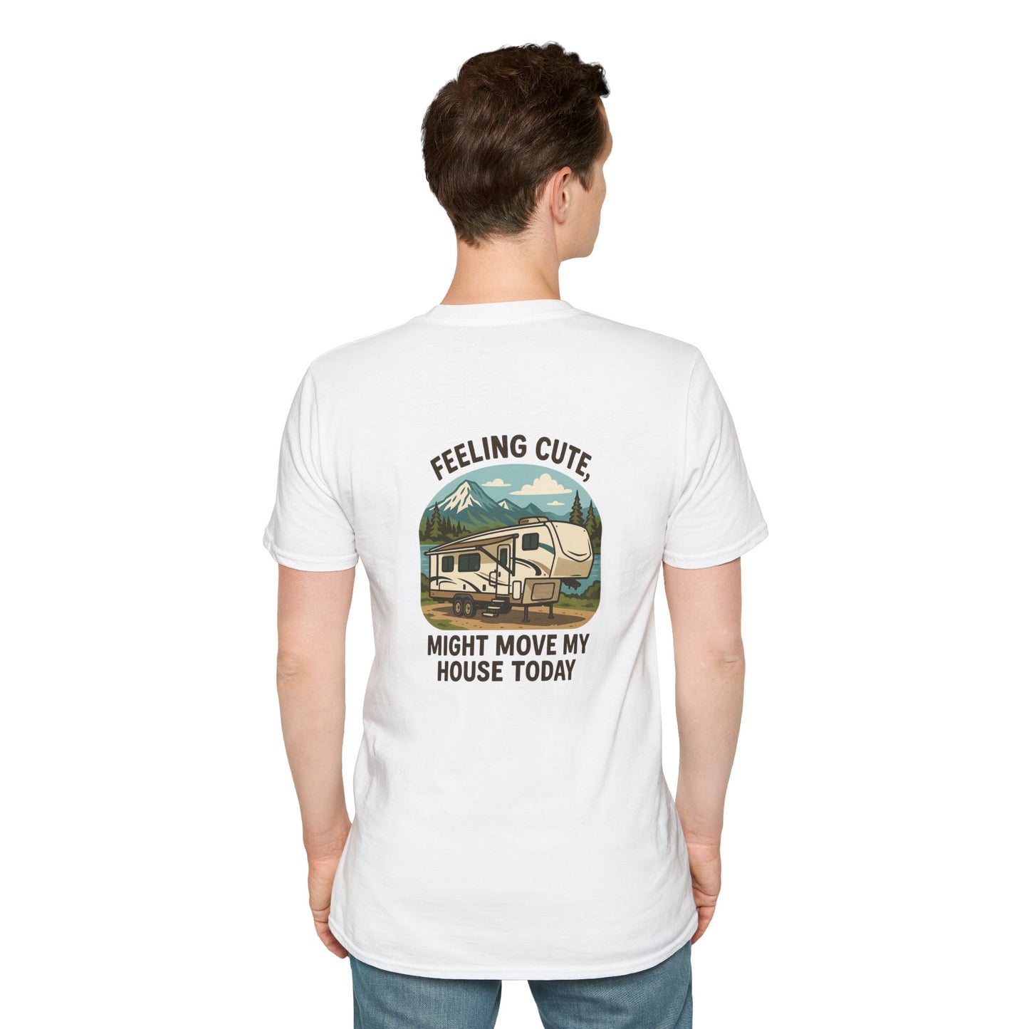 Feeling Cute Might Move My House – Fifth Wheel Spontaneous Relocation Tee