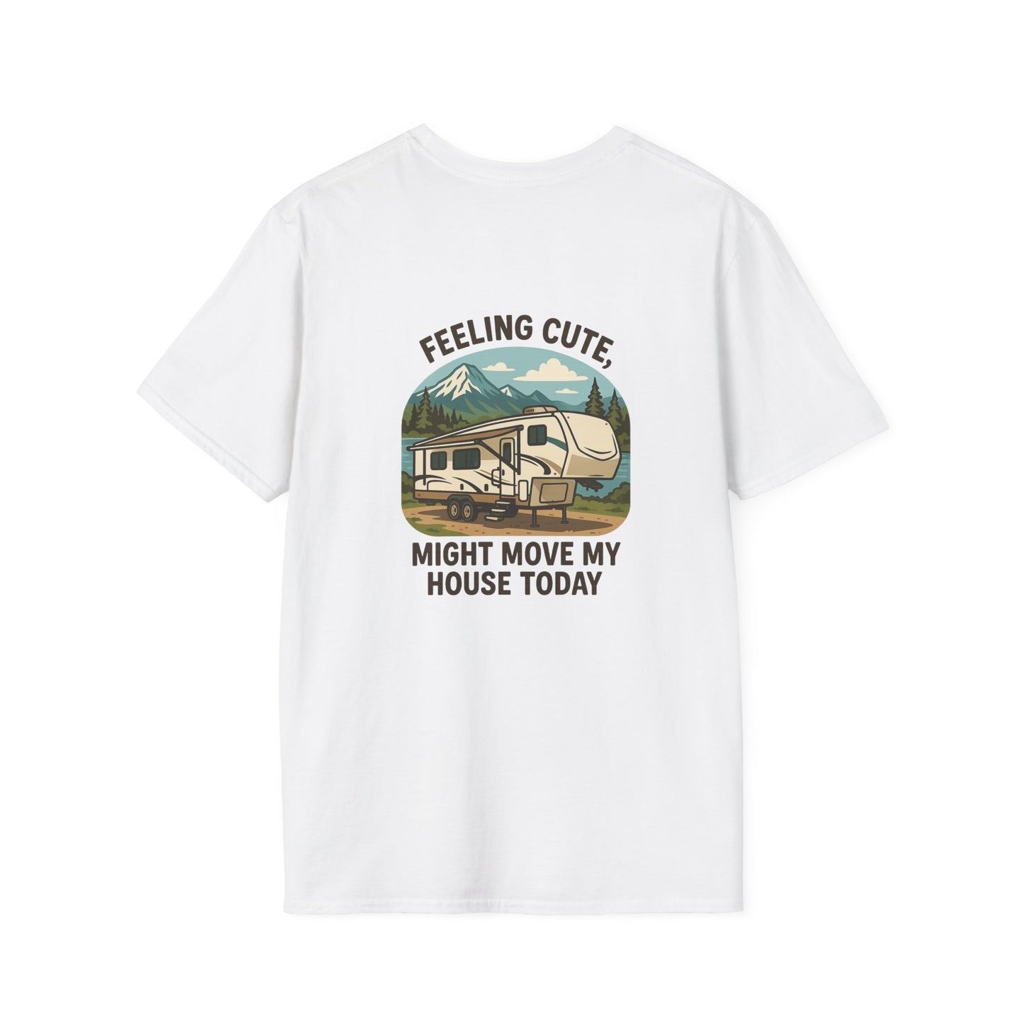 Feeling Cute Might Move My House – Fifth Wheel Spontaneous Relocation Tee