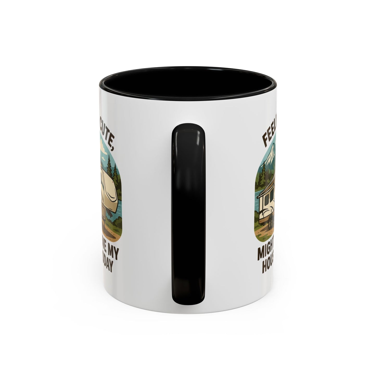 Feeling Cute Might Move My House Today Fifth Wheel Coffee Mug