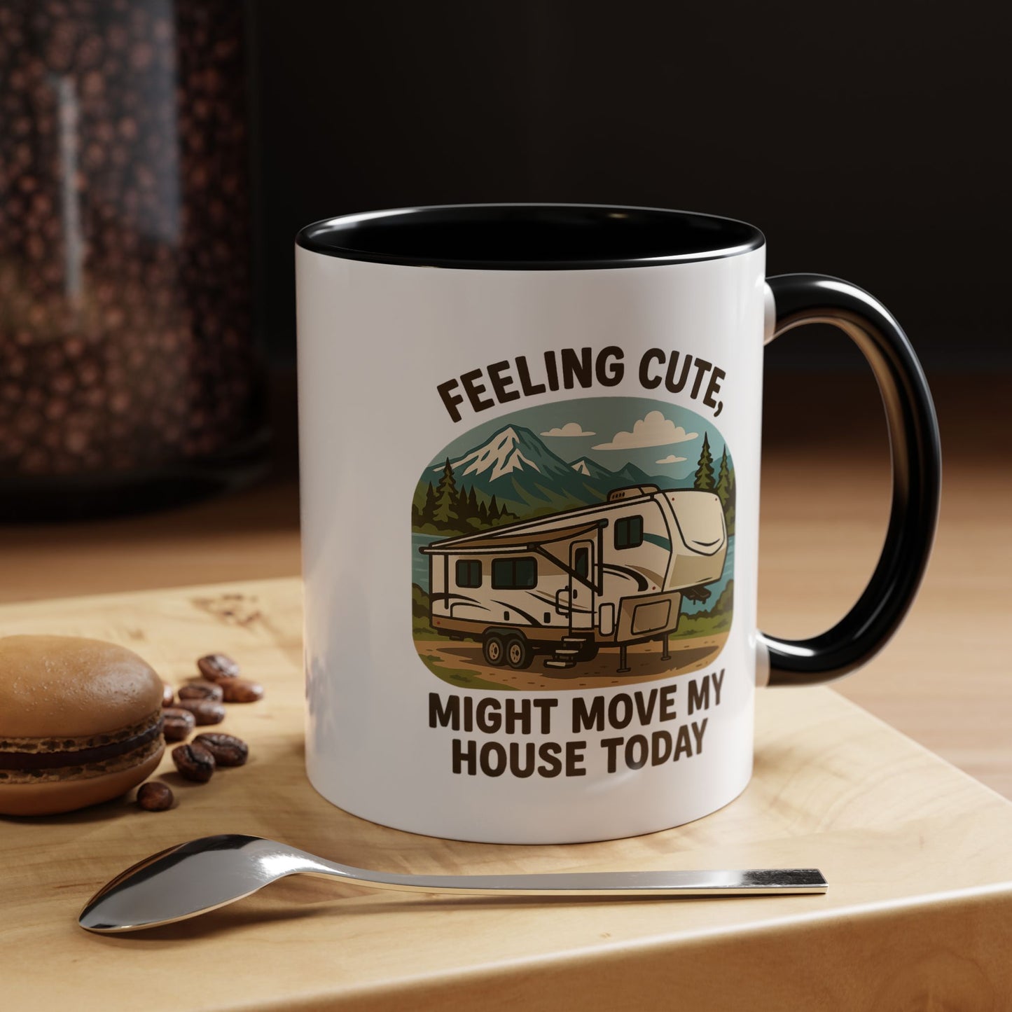 Feeling Cute Might Move My House Today Fifth Wheel Coffee Mug