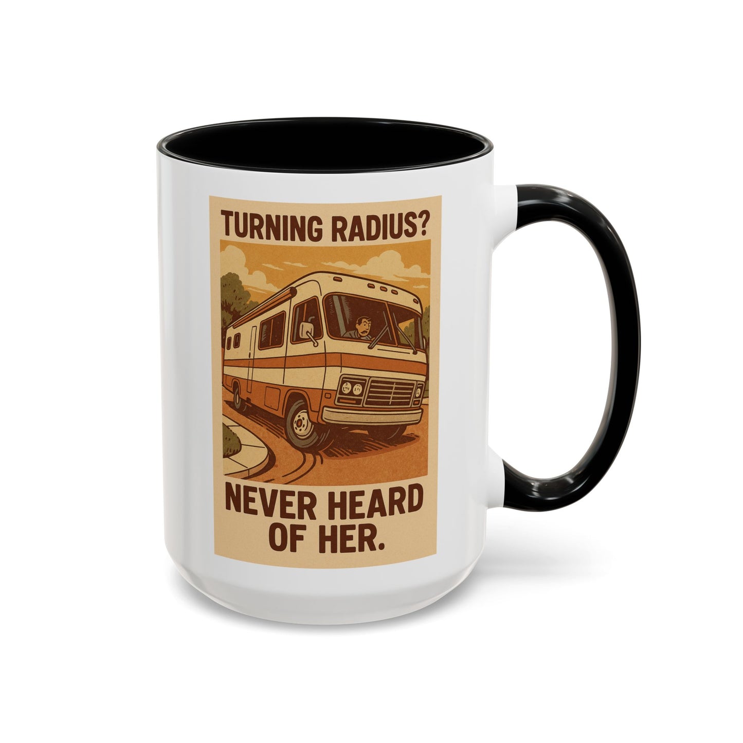 "Turning Radius? Never Heard of Her" – Class A RV Mug