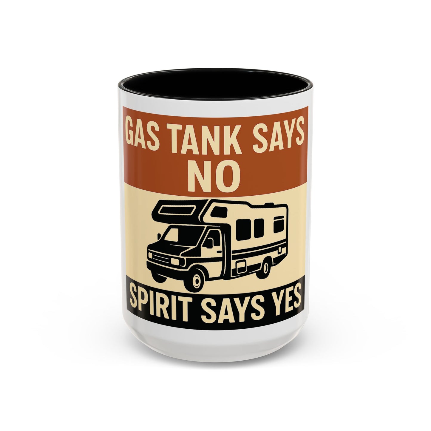 Gas Tank Says No, Spirit Says Yes Mug – RV Life Fuel Crisis Humor for Road Warriors & Budget Nomads