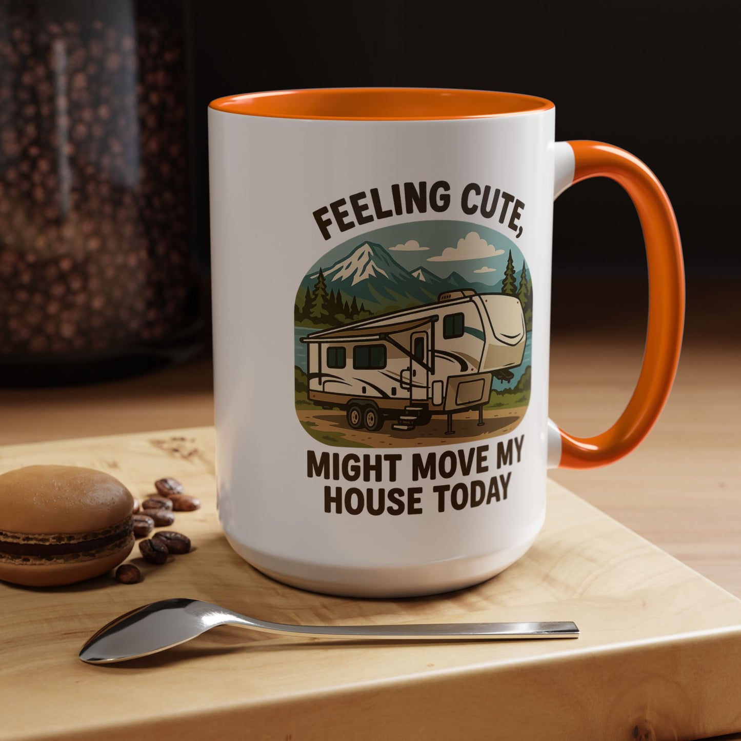 Feeling Cute Might Move My House Today Fifth Wheel Coffee Mug