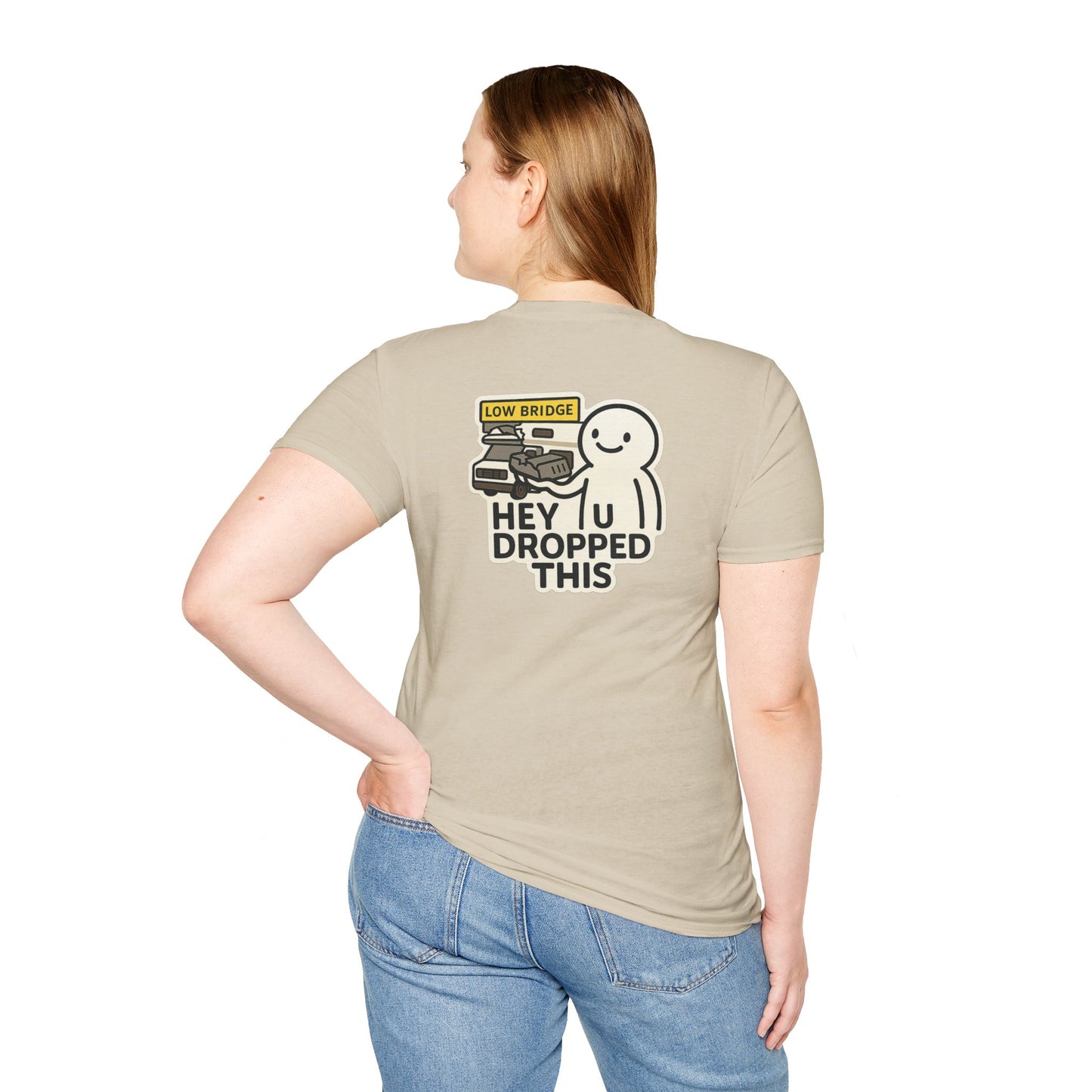 Low Bridge, No Brain: “Hey, U Dropped This” Tee