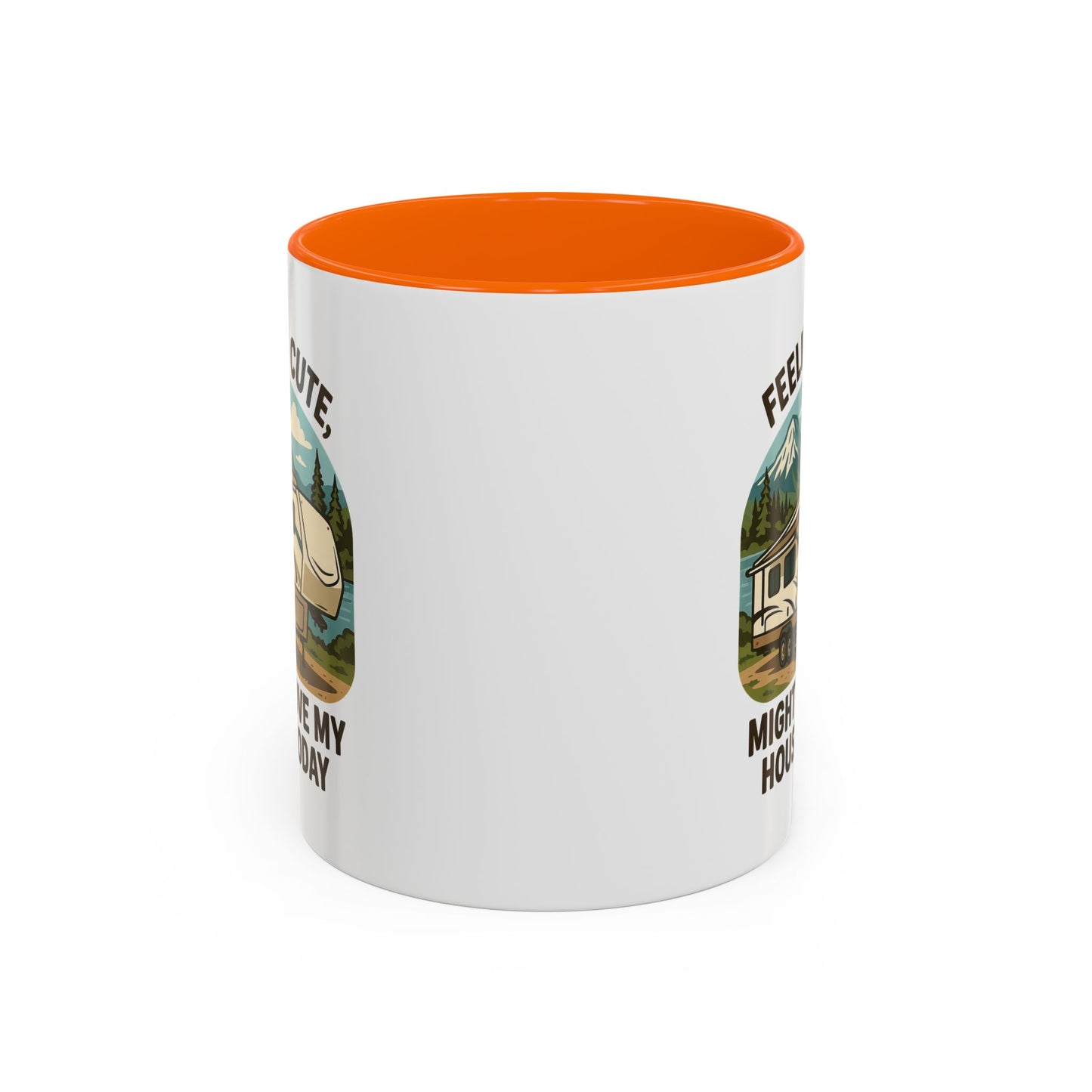 Feeling Cute Might Move My House Today Fifth Wheel Coffee Mug