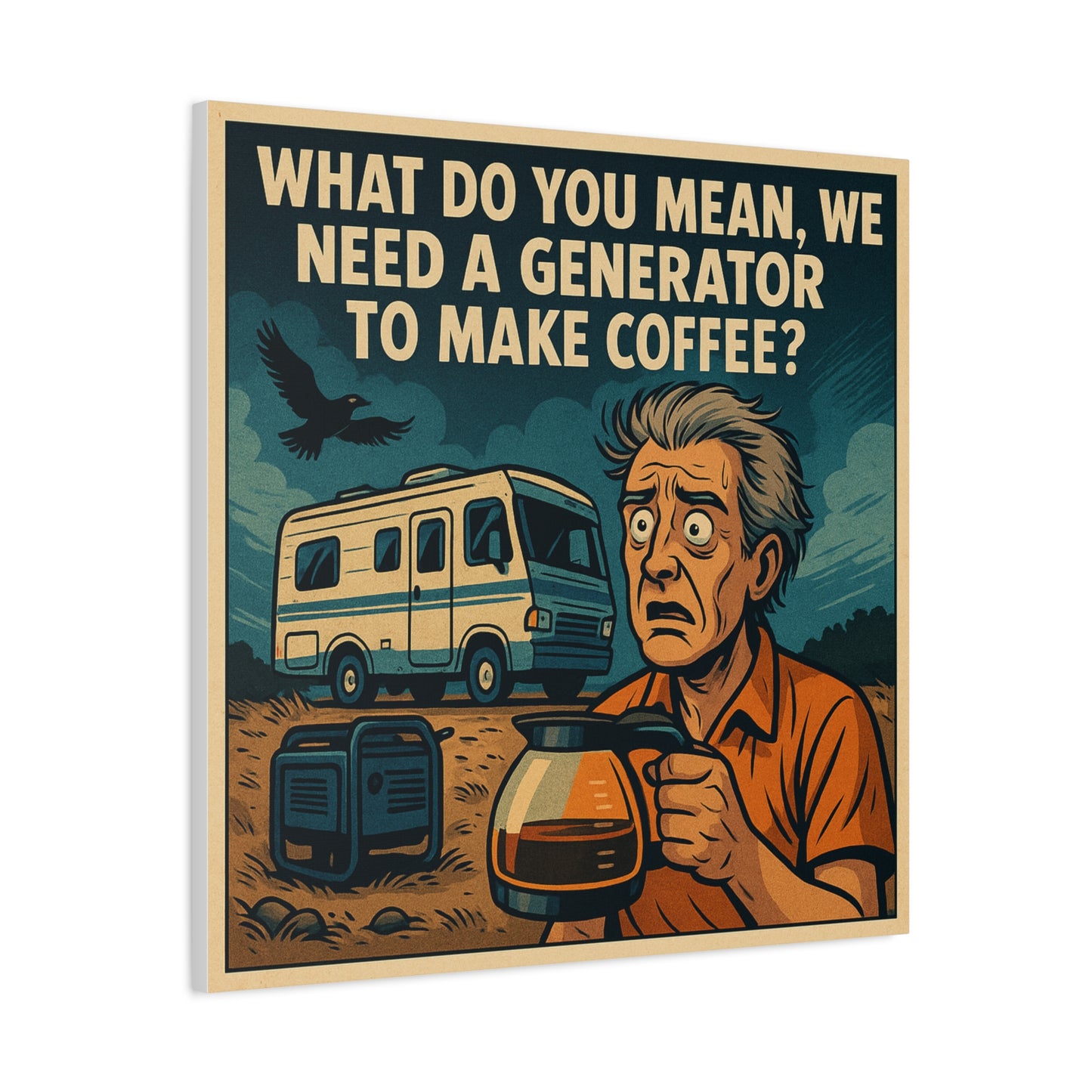☕ “You Mean We Need a Generator to Make Coffee?” – RV Life Canvas Print