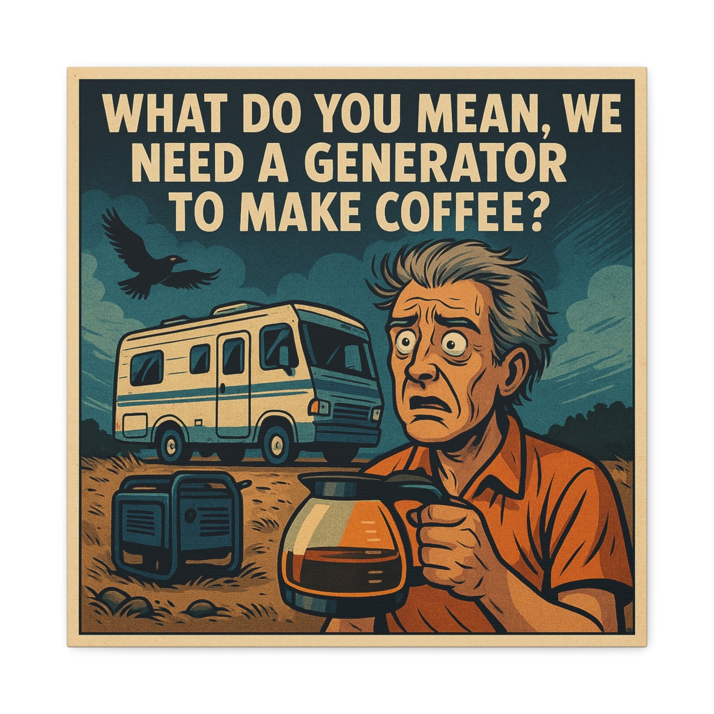 ☕ “You Mean We Need a Generator to Make Coffee?” – RV Life Canvas Print