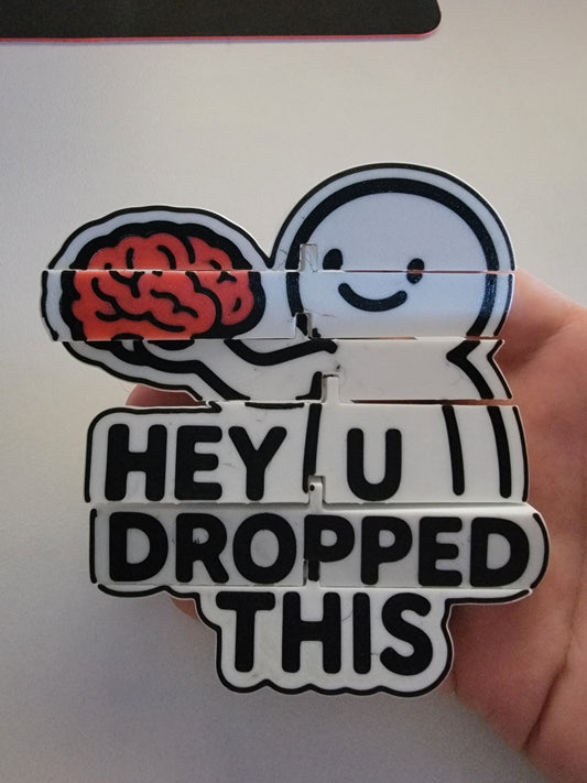 “HEY U DROPPED THIS” Brain Buddy Fidget – For When Your Brain Leaves The Meeting