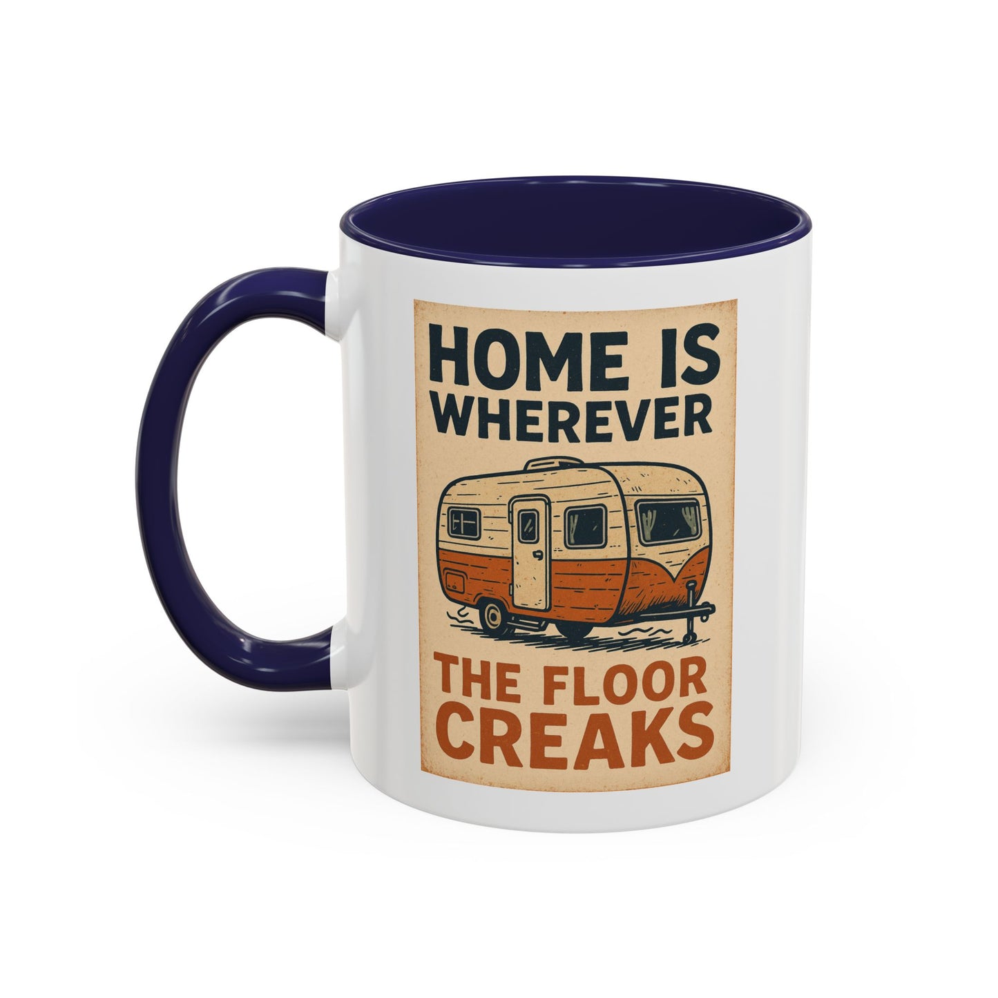 Home Is Wherever the Floor Creaks Mug – Funny Vintage Camper Gift for RV Life & Full-Time Travelers