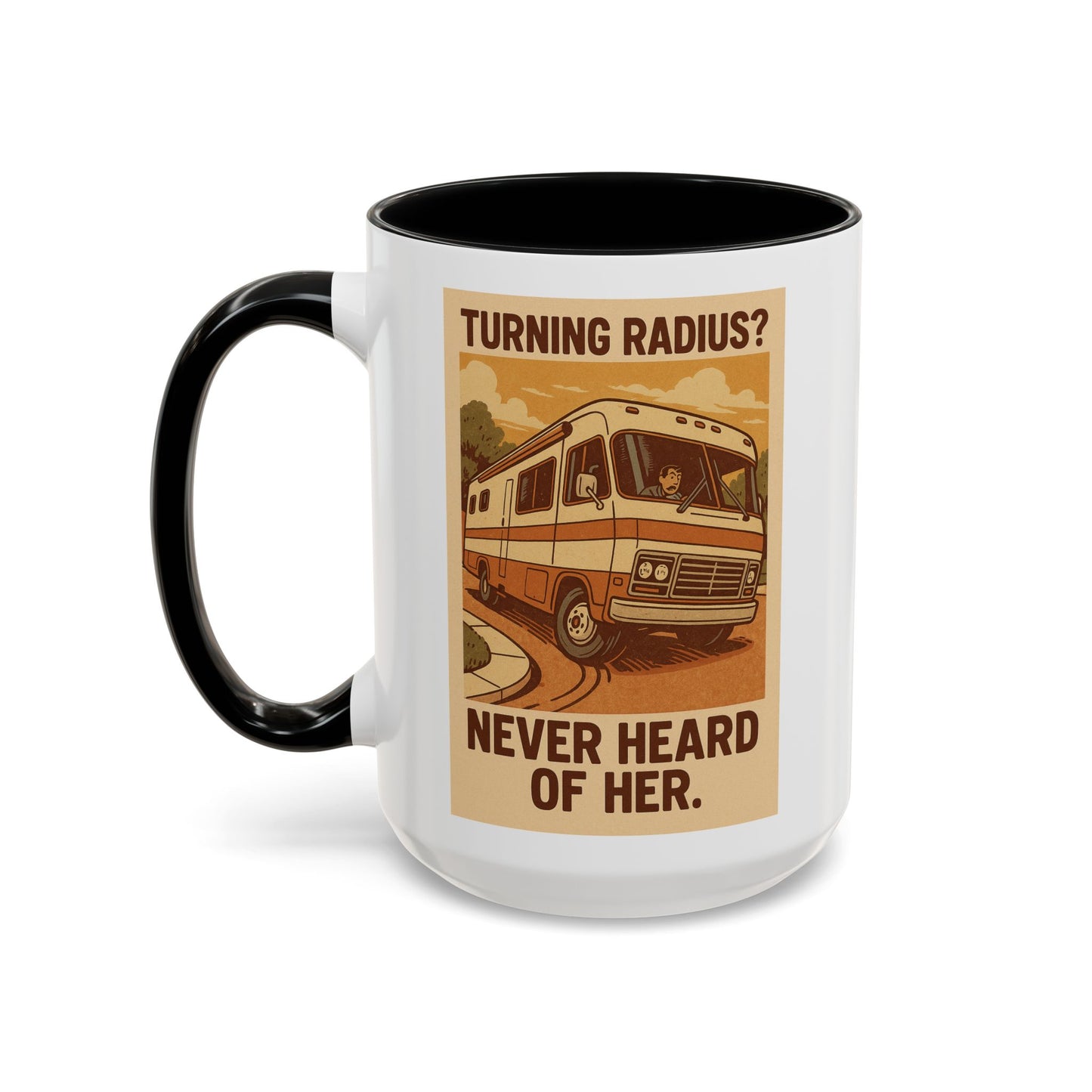 "Turning Radius? Never Heard of Her" – Class A RV Mug