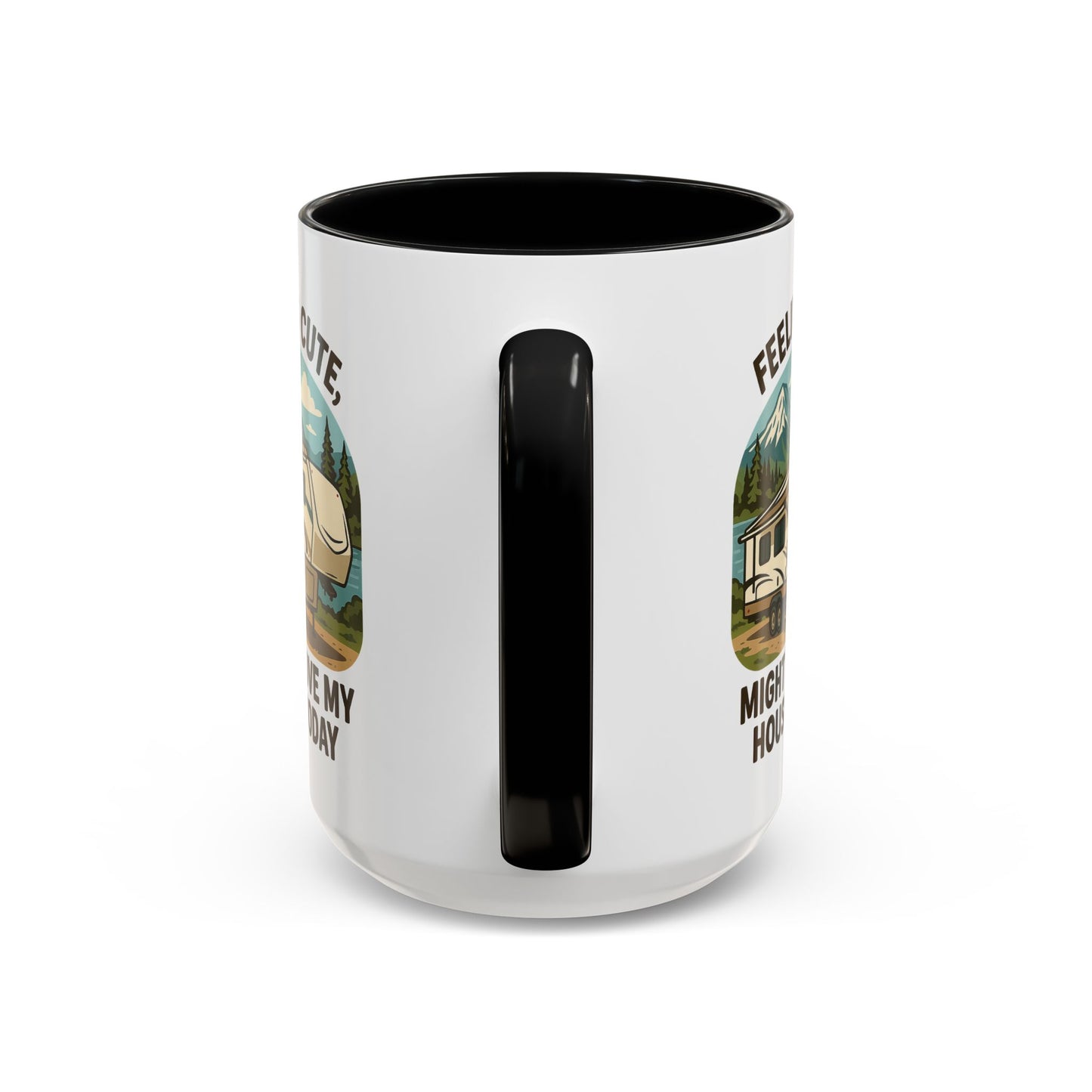 Feeling Cute Might Move My House Today Fifth Wheel Coffee Mug