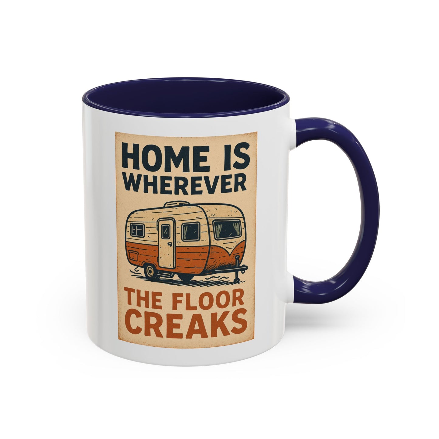 Home Is Wherever the Floor Creaks Mug – Funny Vintage Camper Gift for RV Life & Full-Time Travelers