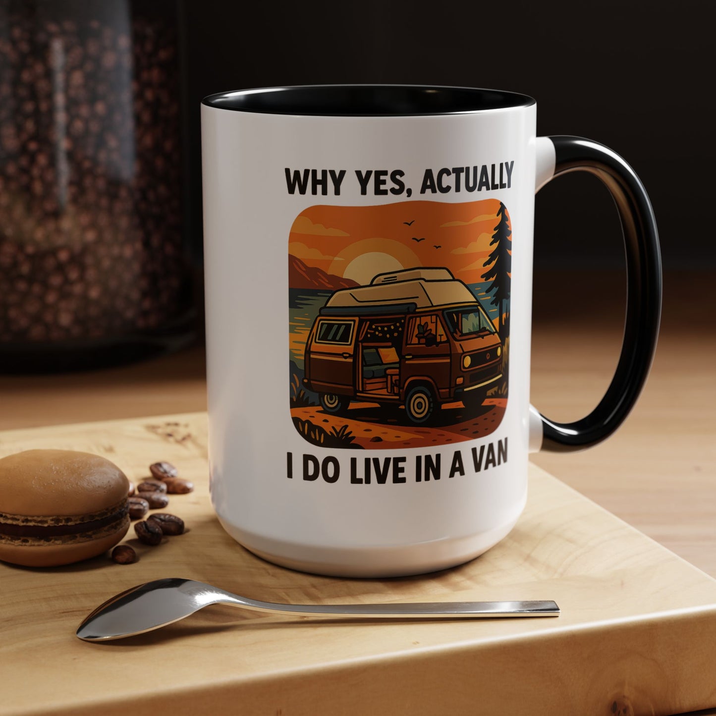 Why Yes, Actually I Do Live in a Van Coffee Mug
