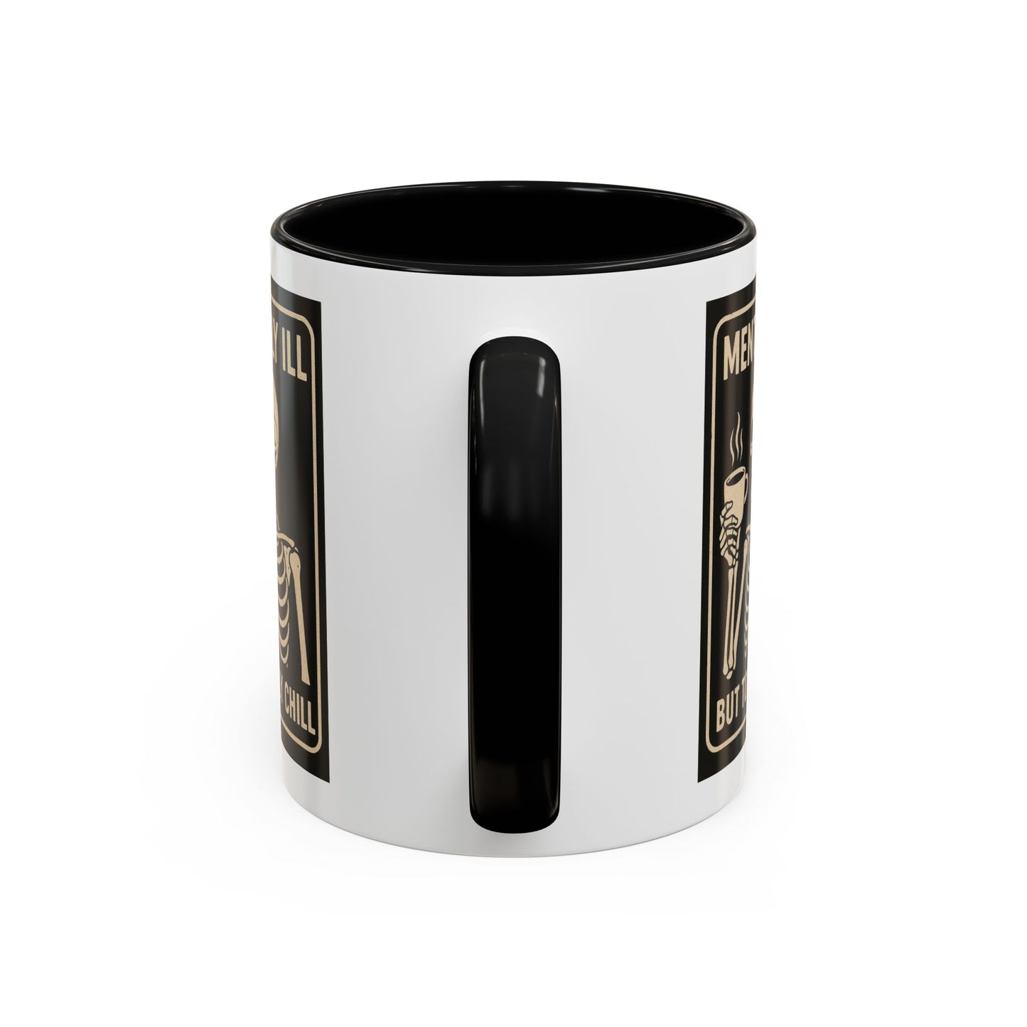 Mentally Ill But Totally Chill Mug – Skeleton Humor for the Anxious, Caffeinated, and Kinda Dead Inside