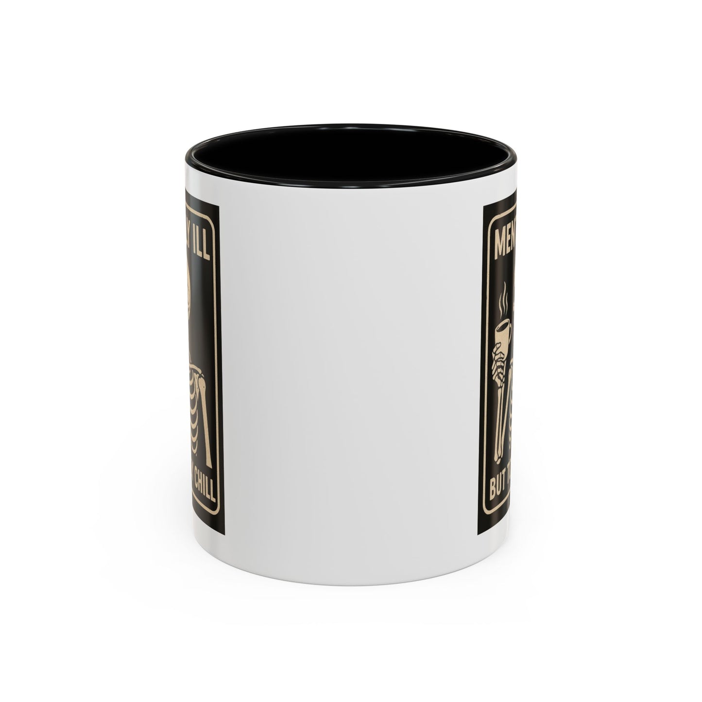 Mentally Ill But Totally Chill Mug – Skeleton Humor for the Anxious, Caffeinated, and Kinda Dead Inside