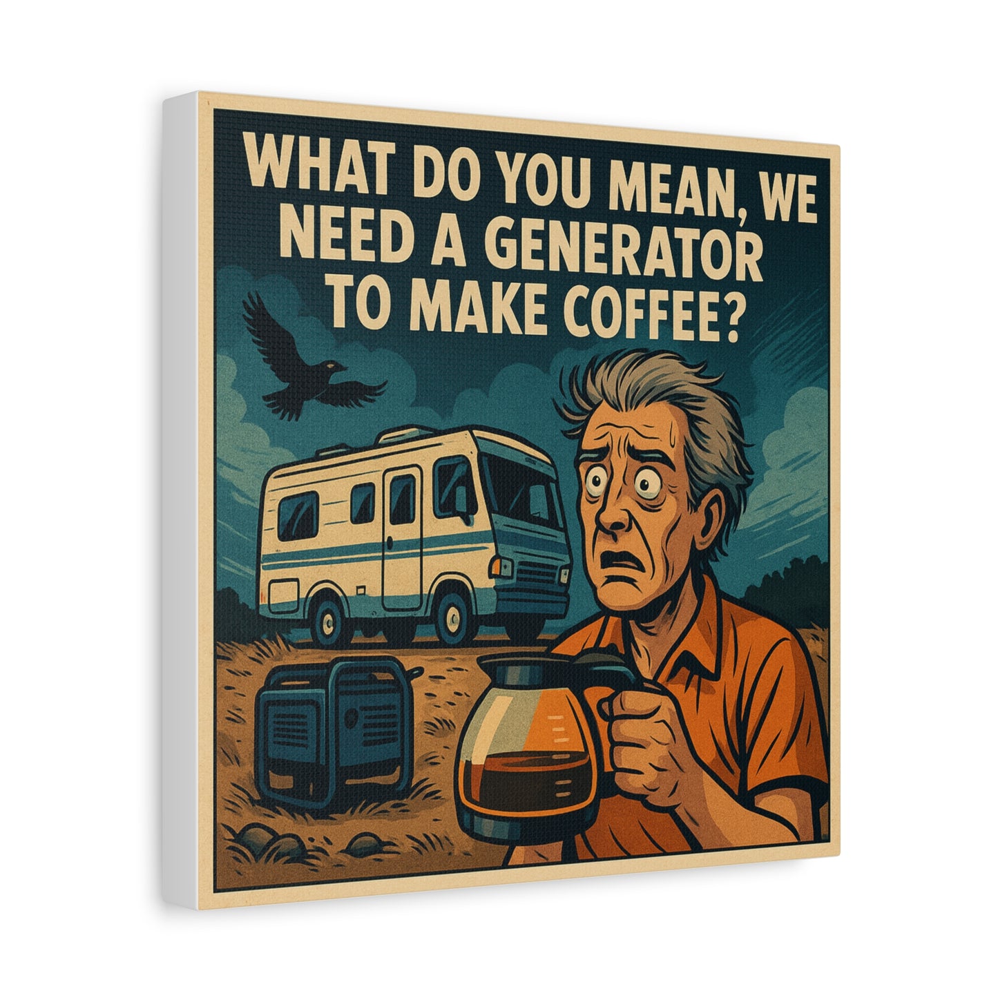 ☕ “You Mean We Need a Generator to Make Coffee?” – RV Life Canvas Print