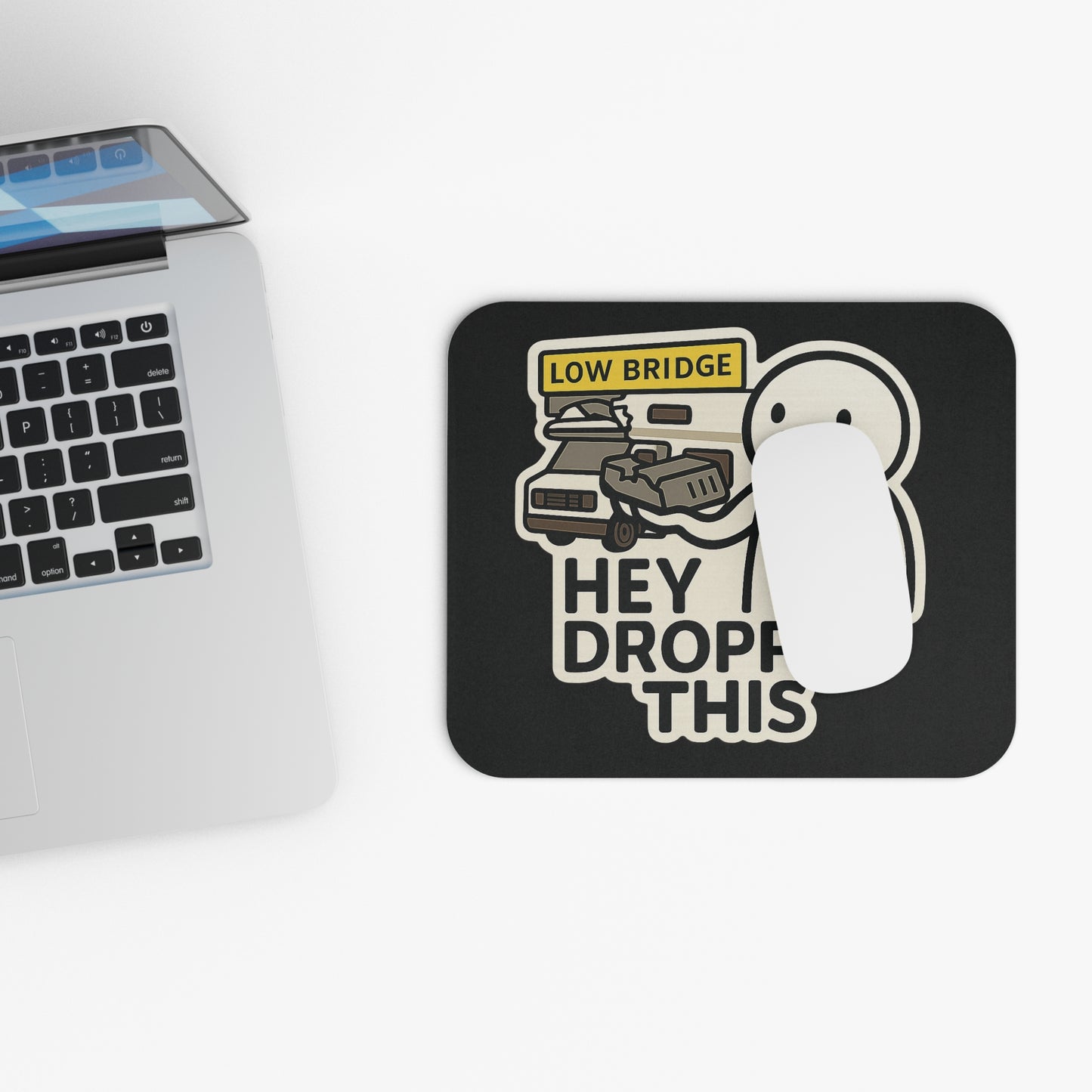 Hey U Dropped This – Low Bridge Mousepad