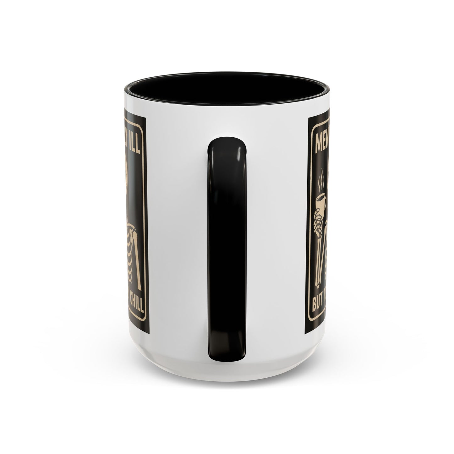 Mentally Ill But Totally Chill Mug – Skeleton Humor for the Anxious, Caffeinated, and Kinda Dead Inside