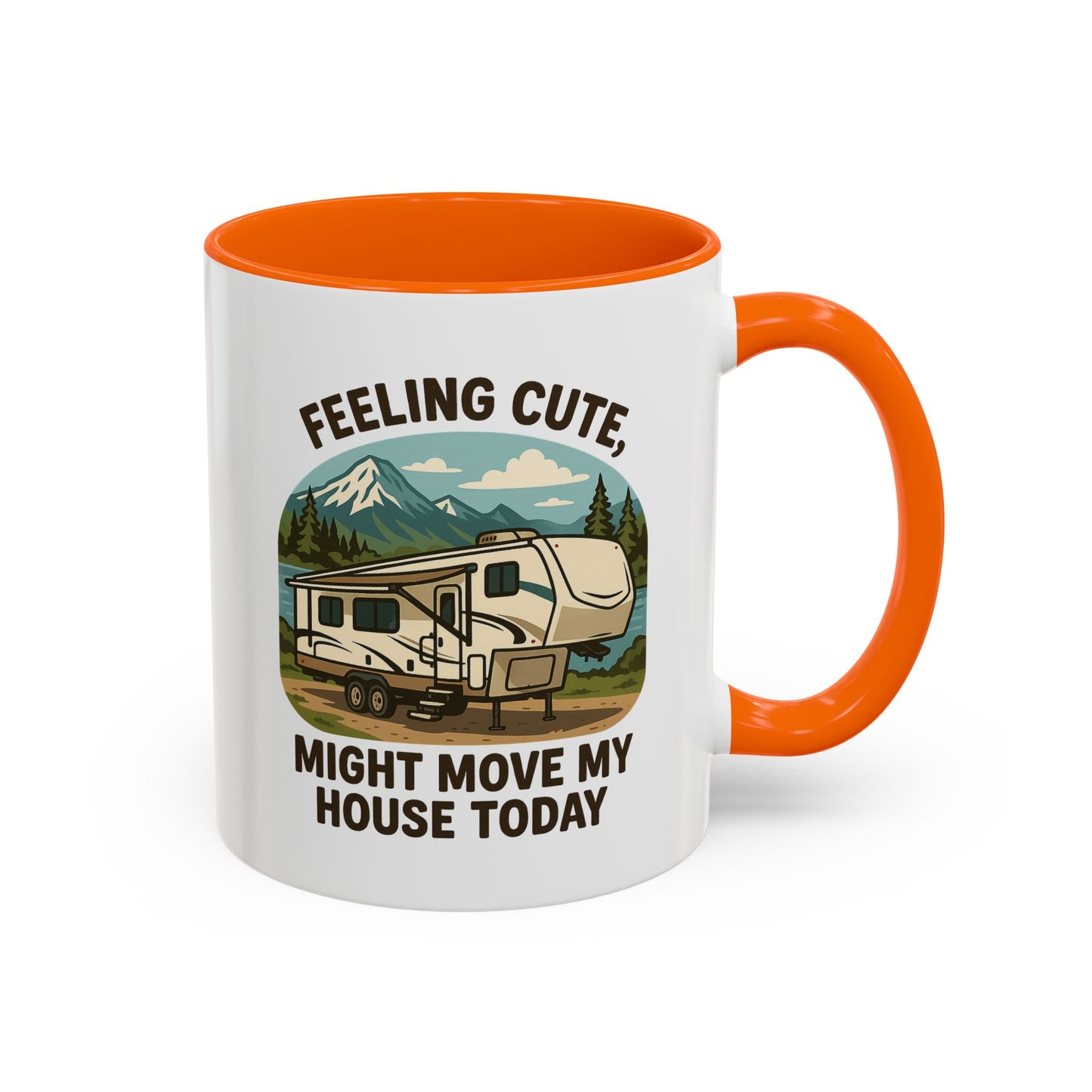 Feeling Cute Might Move My House Today Fifth Wheel Coffee Mug