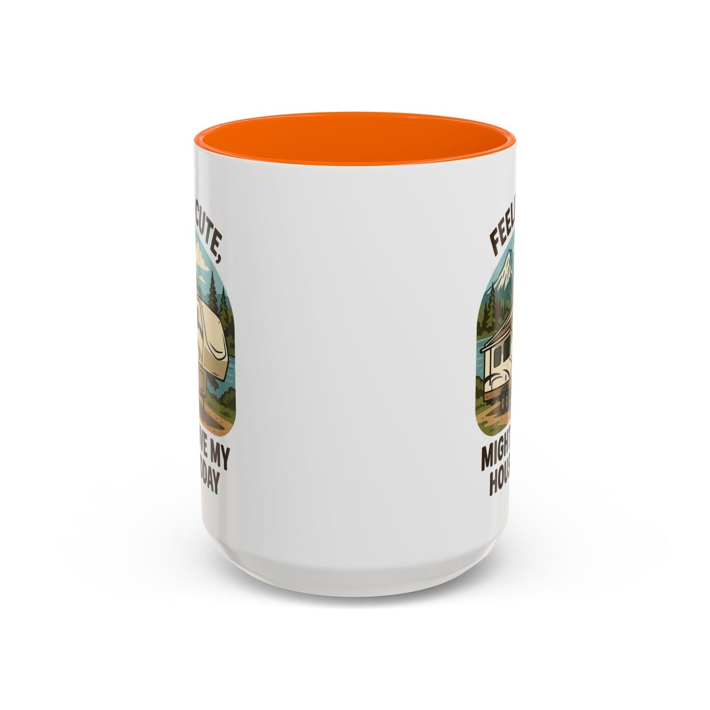 Feeling Cute Might Move My House Today Fifth Wheel Coffee Mug