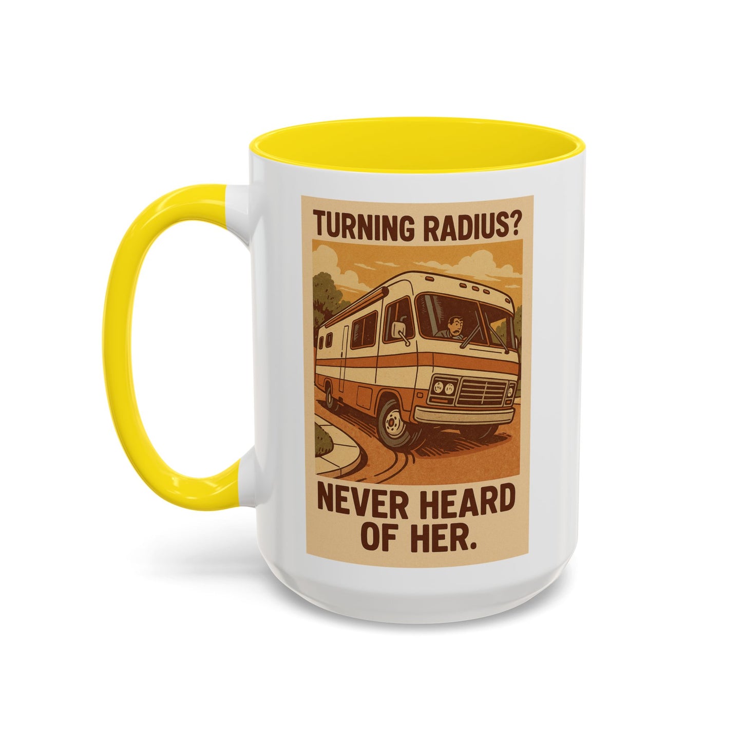 "Turning Radius? Never Heard of Her" – Class A RV Mug