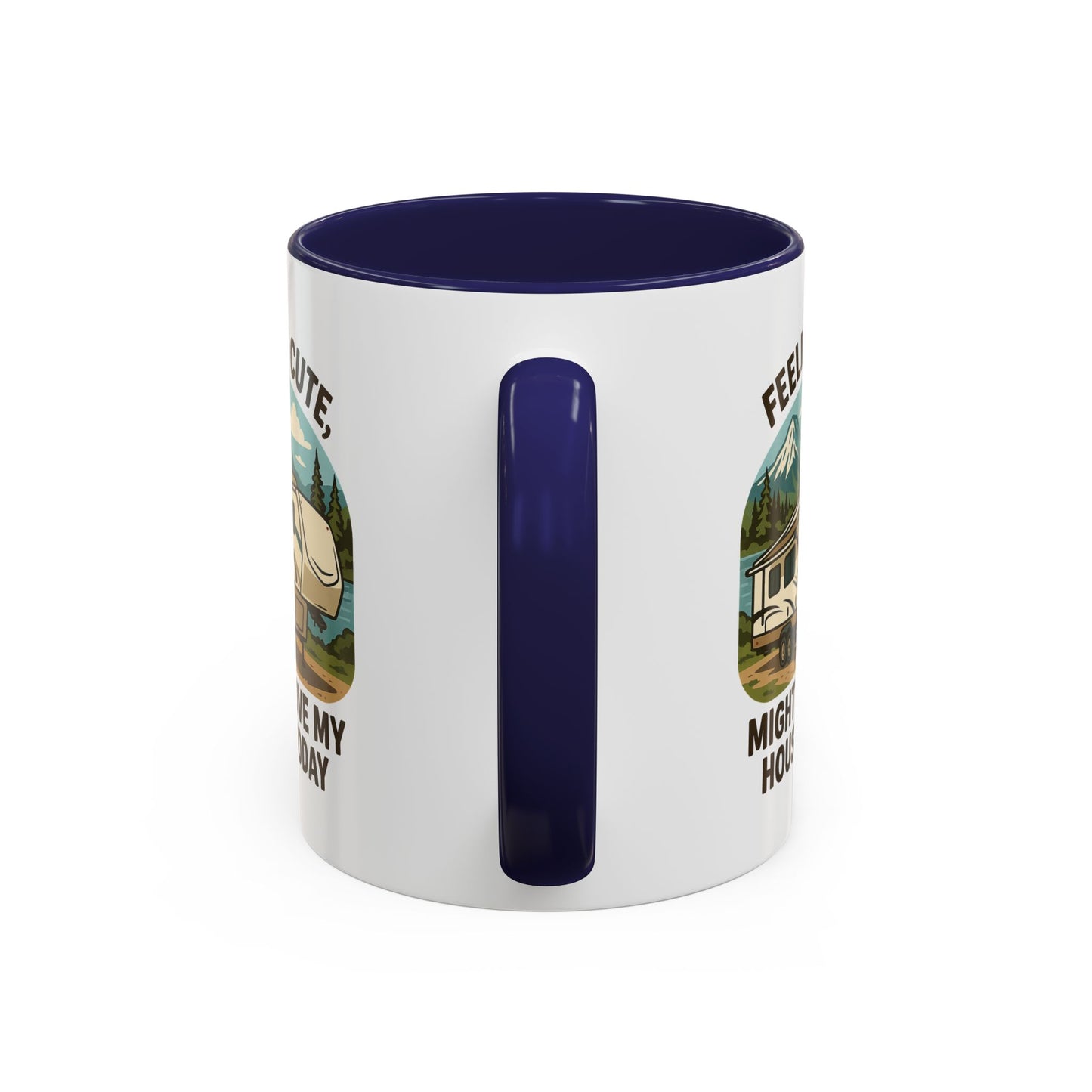 Feeling Cute Might Move My House Today Fifth Wheel Coffee Mug