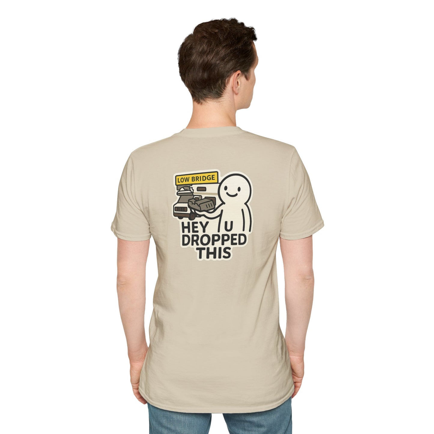 Low Bridge, No Brain: “Hey, U Dropped This” Tee