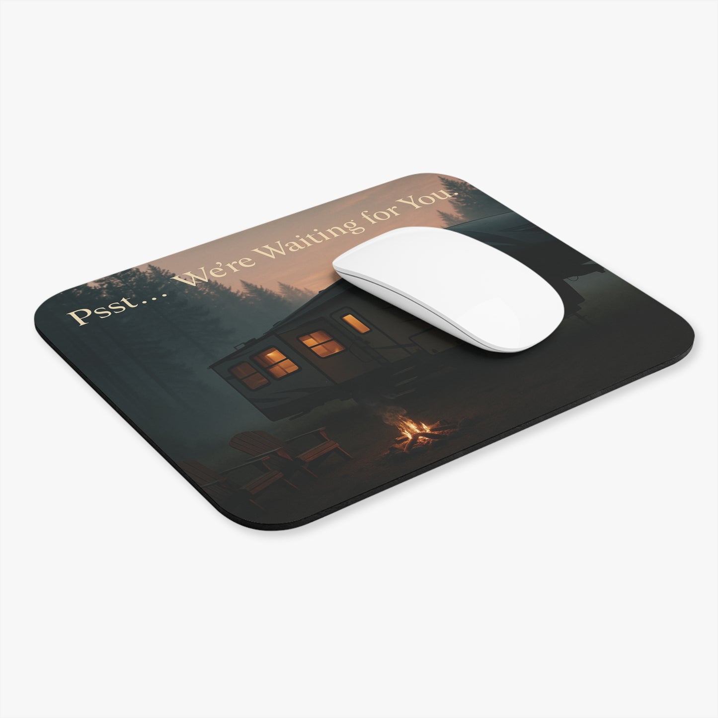 Psst… We’re Waiting for You – Fifth Wheel RV Campfire Mouse Pad