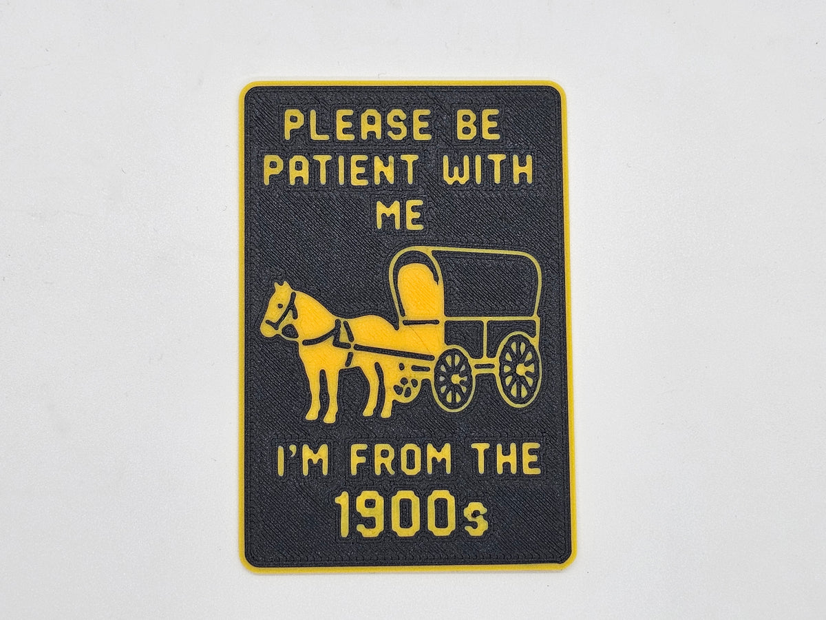Black and yellow Please Be Patient I'm From the 1900s wagon magnet
