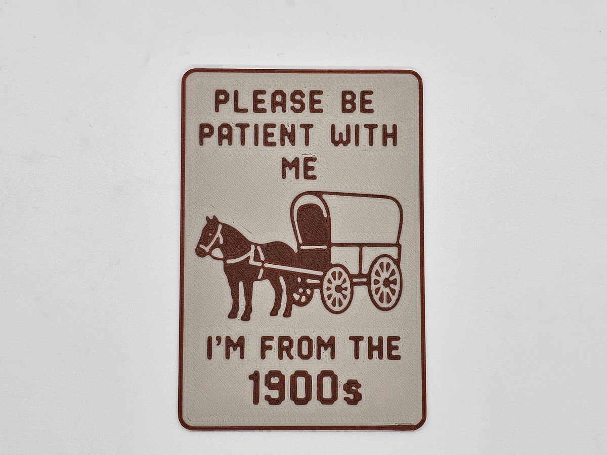Cream and brown Please Be Patient I'm From the 1900s wagon magnet