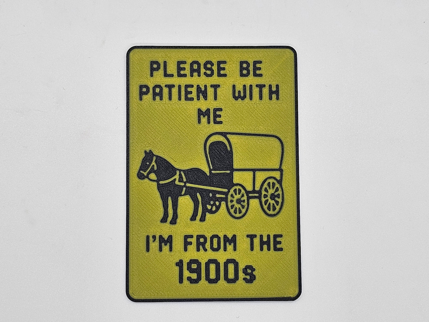 Yellow and black Please Be Patient I'm From the 1900s wagon magnet