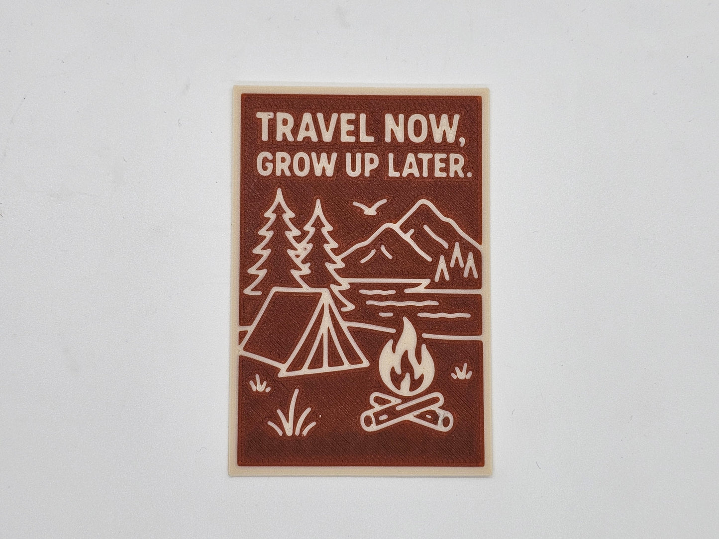 Rust and cream Travel Now Grow Up Later camping magnet