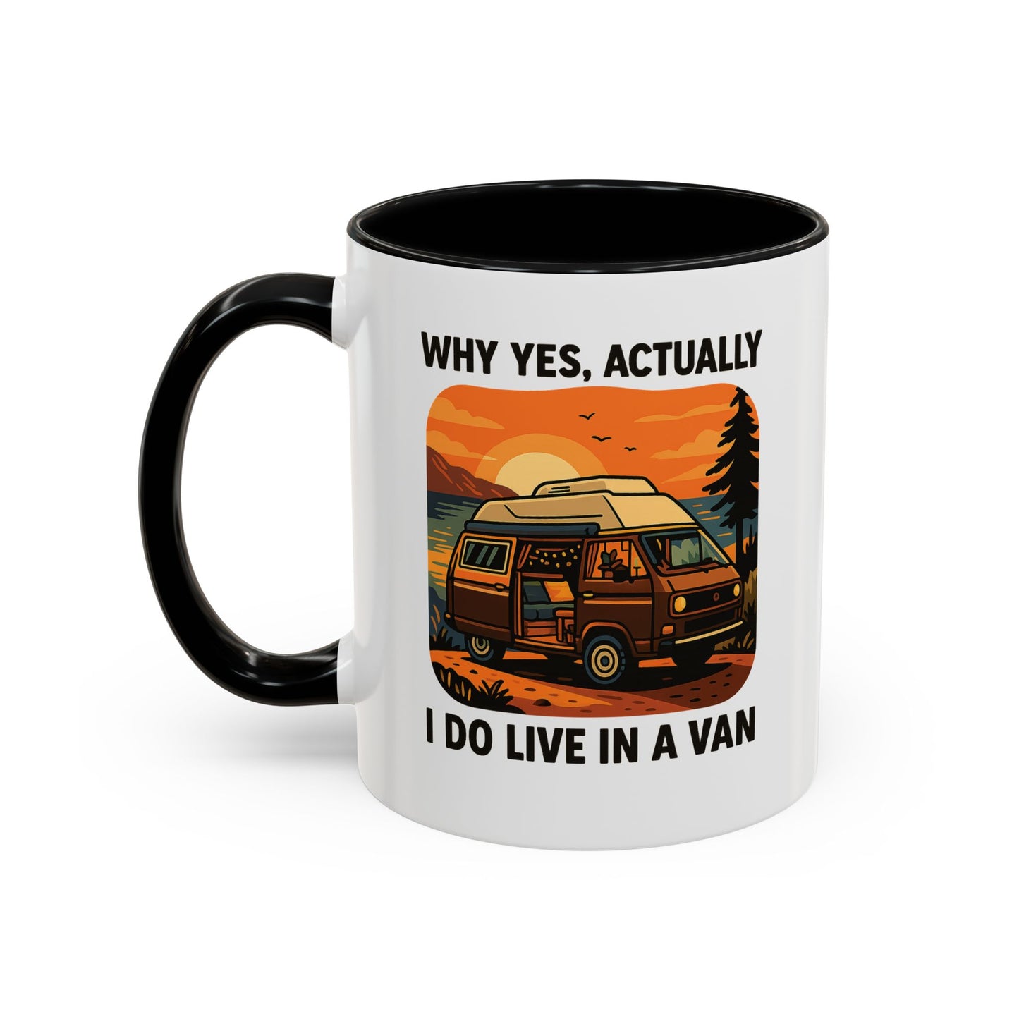 Why Yes, Actually I Do Live in a Van Coffee Mug