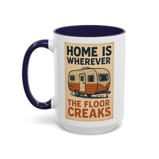Home Is Wherever the Floor Creaks Mug – Funny Vintage Camper Gift for RV Life & Full-Time Travelers