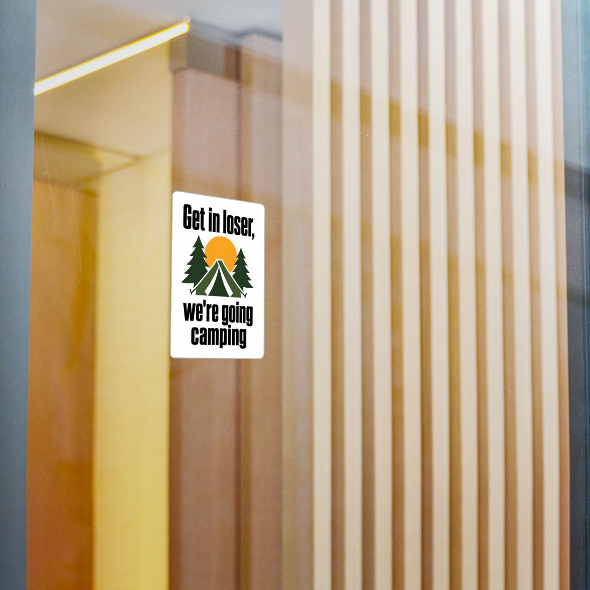 Get In Loser We're Going Camping tent vinyl sticker applied to a glass door