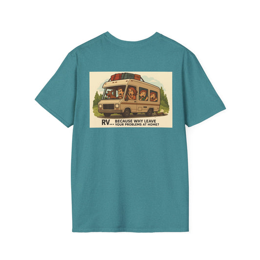 RV… Because Why Leave Your Problems at Home? – Chaos Camping Tee