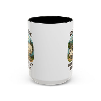 Feeling Cute Might Move My House Today Fifth Wheel Coffee Mug