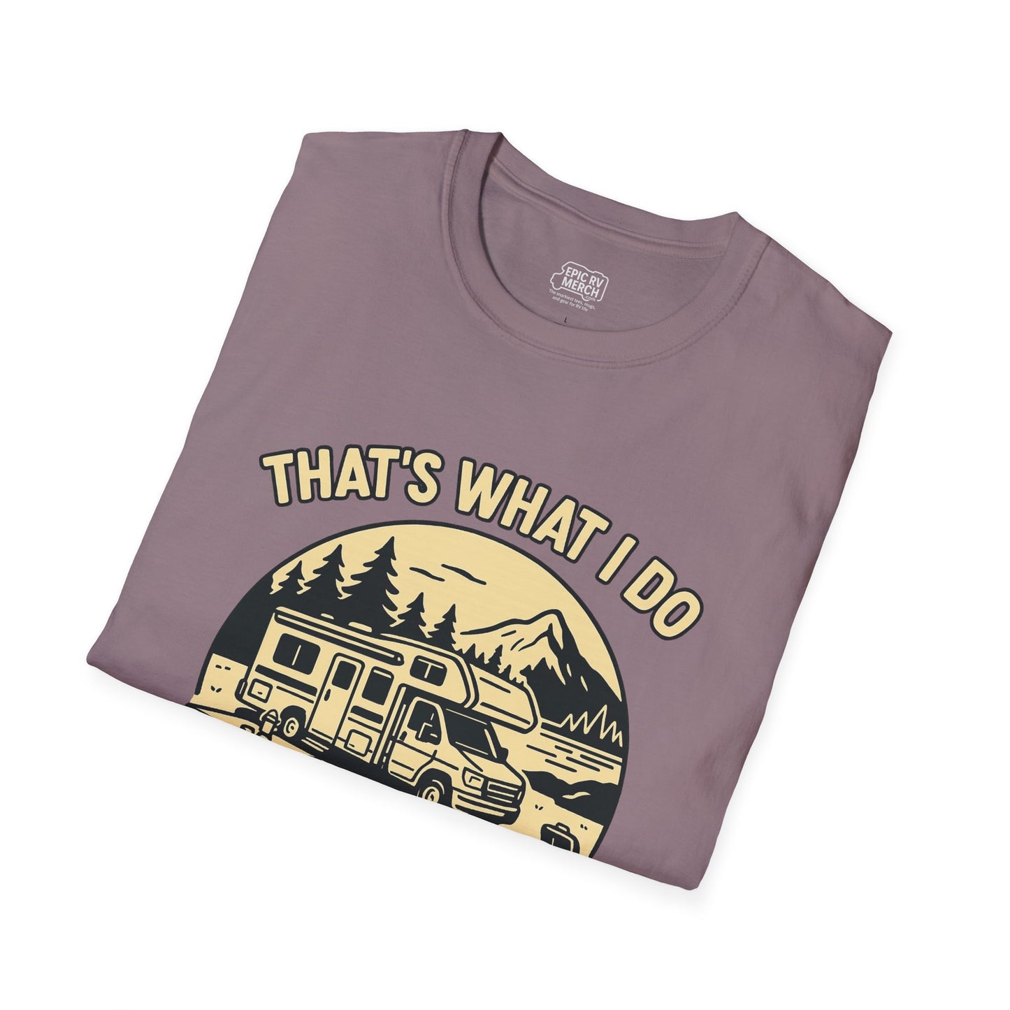 That's What I Do – I RV and I Know Things Tee