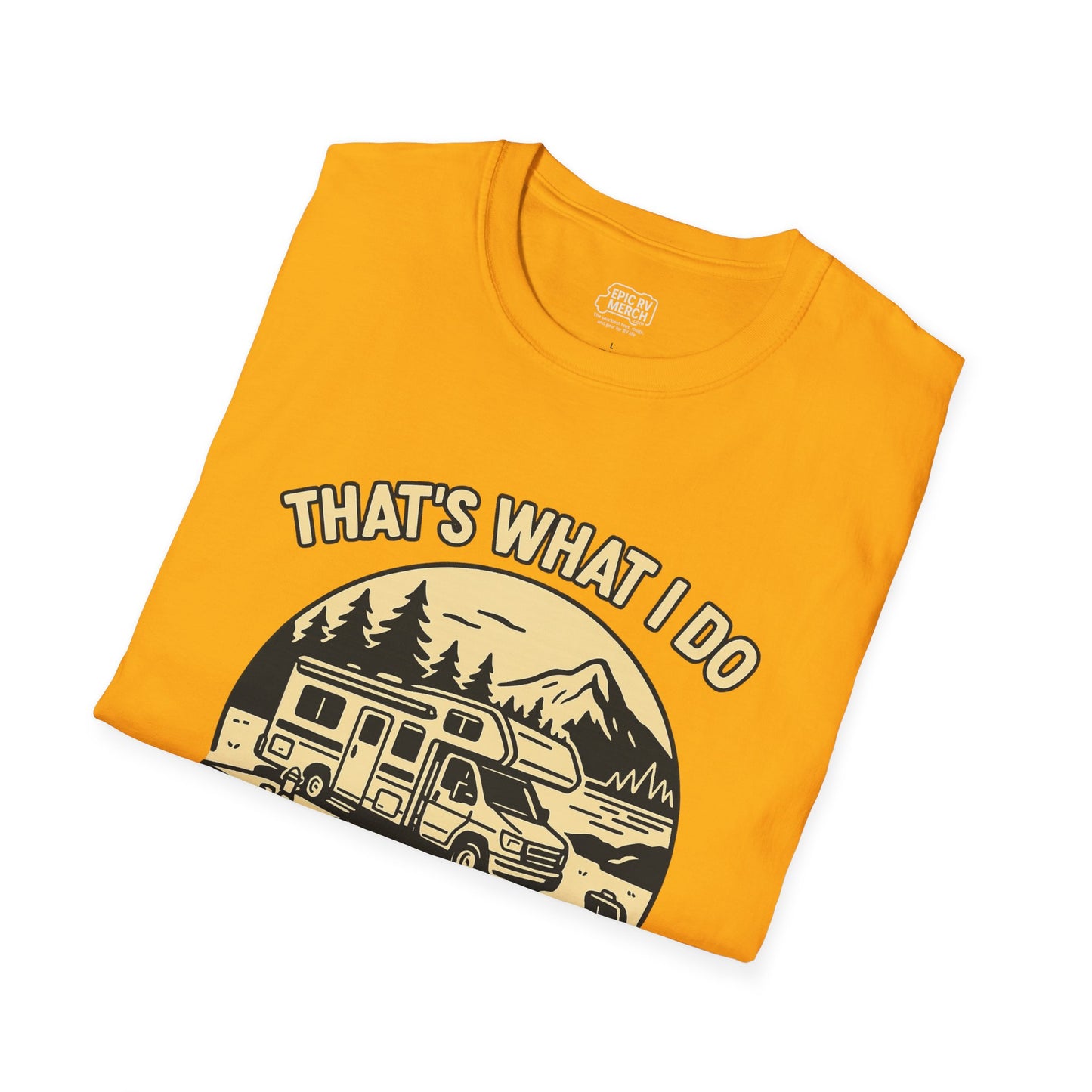 That's What I Do – I RV and I Know Things Tee