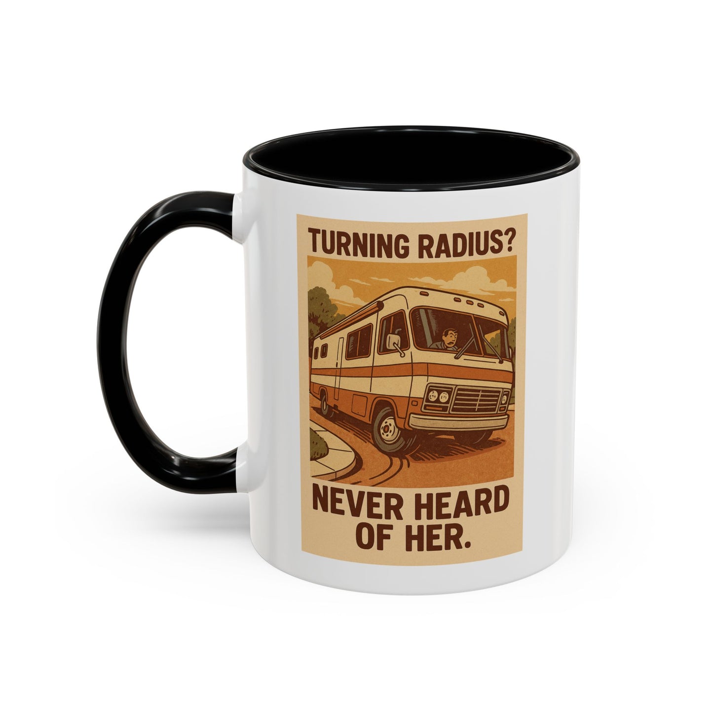 "Turning Radius? Never Heard of Her" – Class A RV Mug